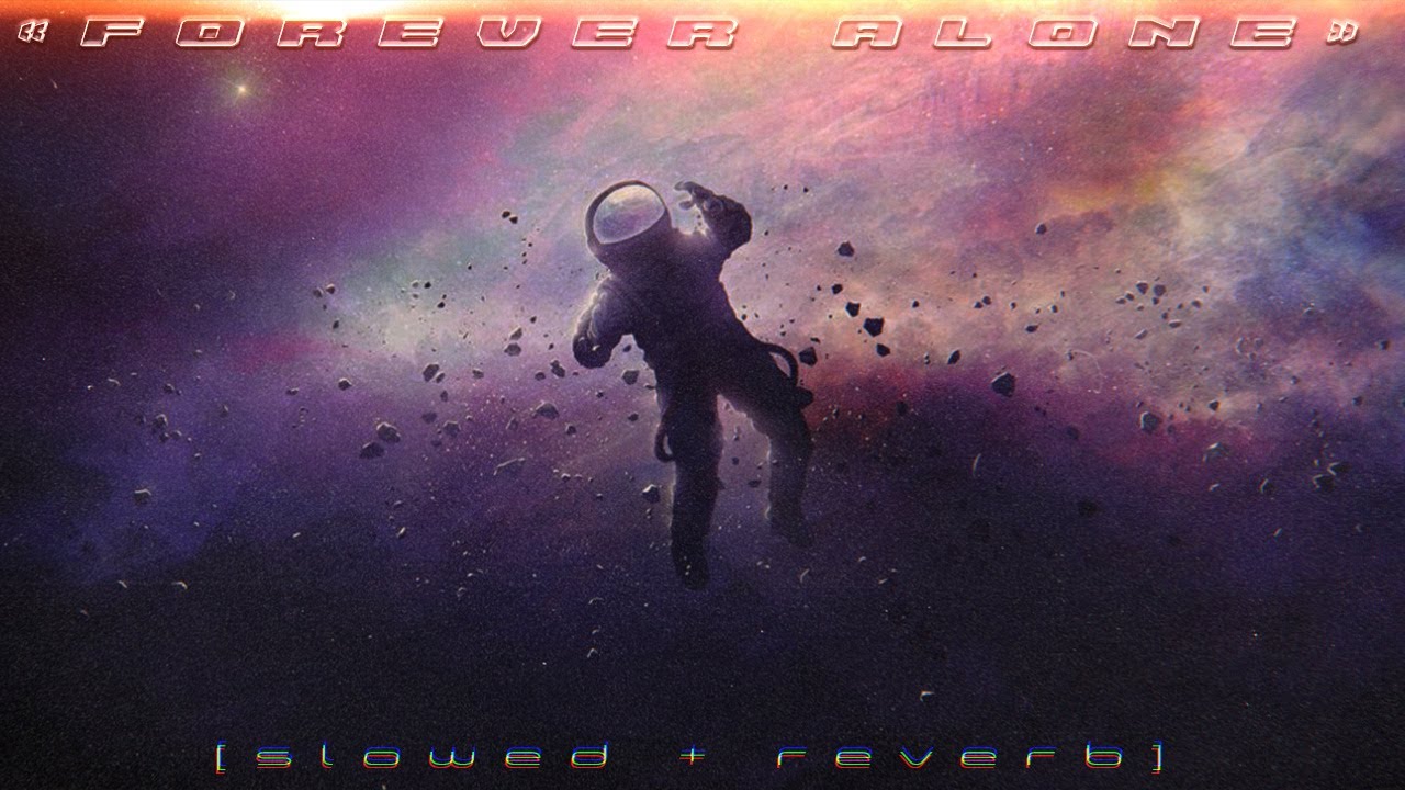 oskalizator — forever alone [ slowed + reverb ]