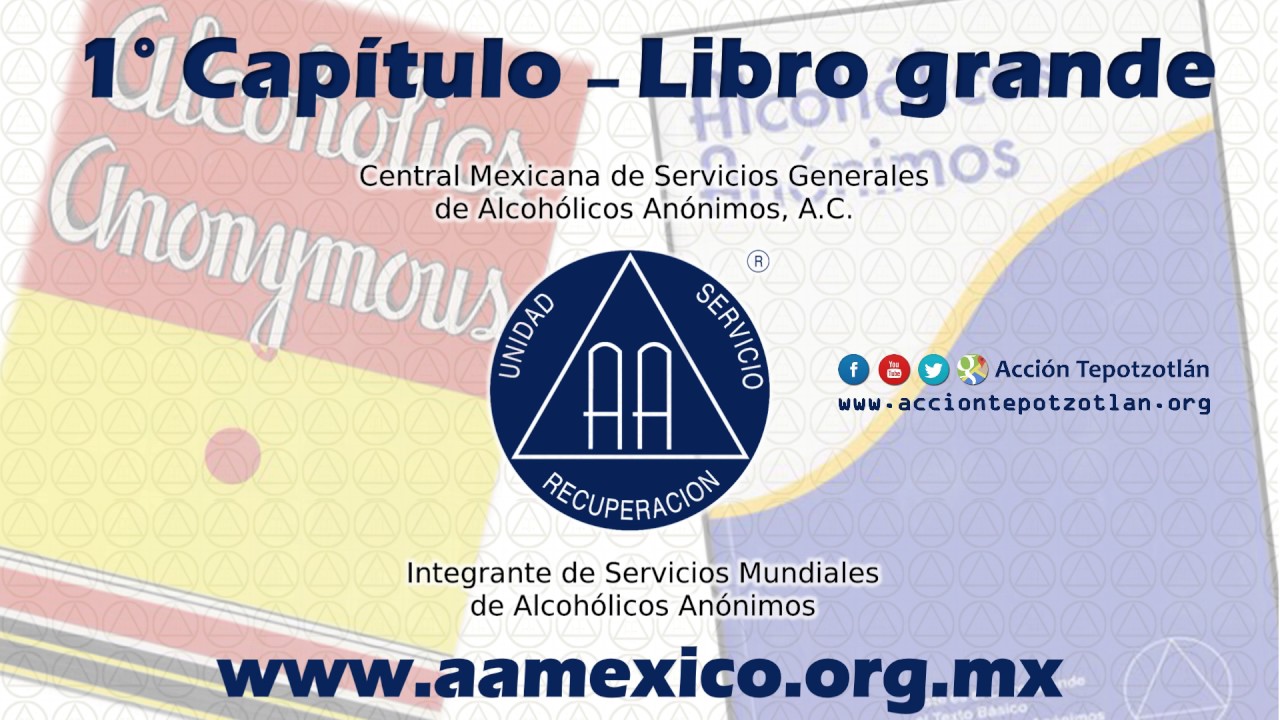 Cap&iacute;tulo 1 Libro Grande de Alcoh&oacute;licos An&oacute;nimos AUDIO