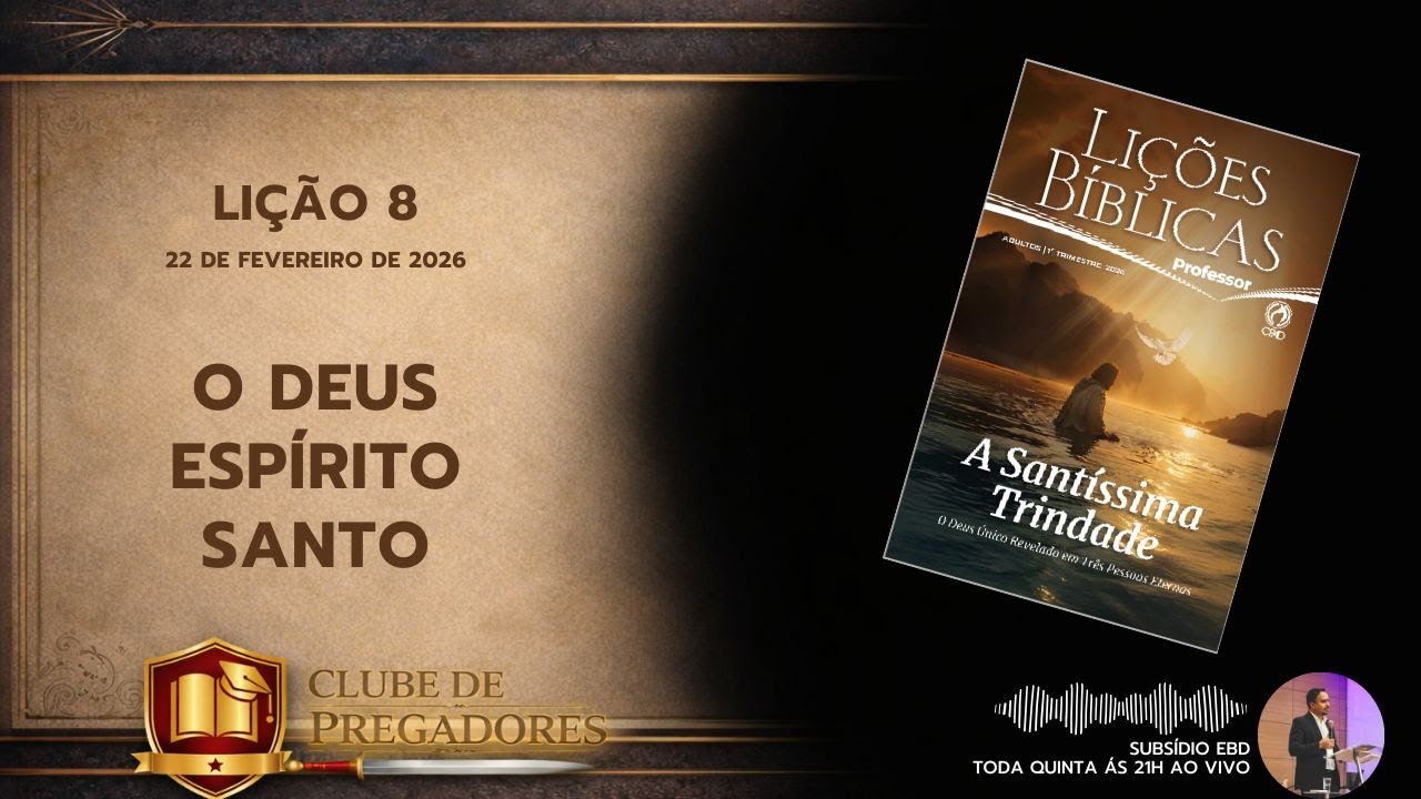 📔 Comentário da Lição 8 O DEUS ESPÍRITO SANTO - 1Trimestre 2026 | SUBSÍDIO EBD