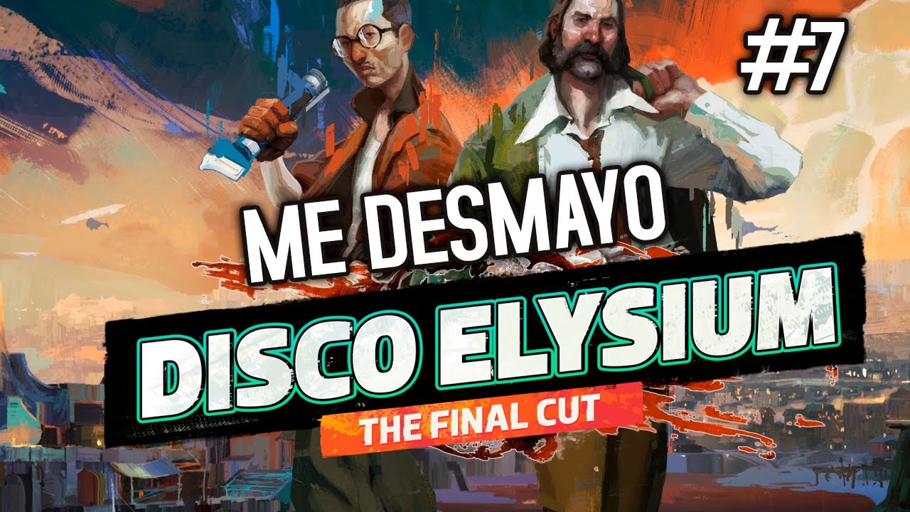 ME DESMAYO | DISCO ELYSIUM #7