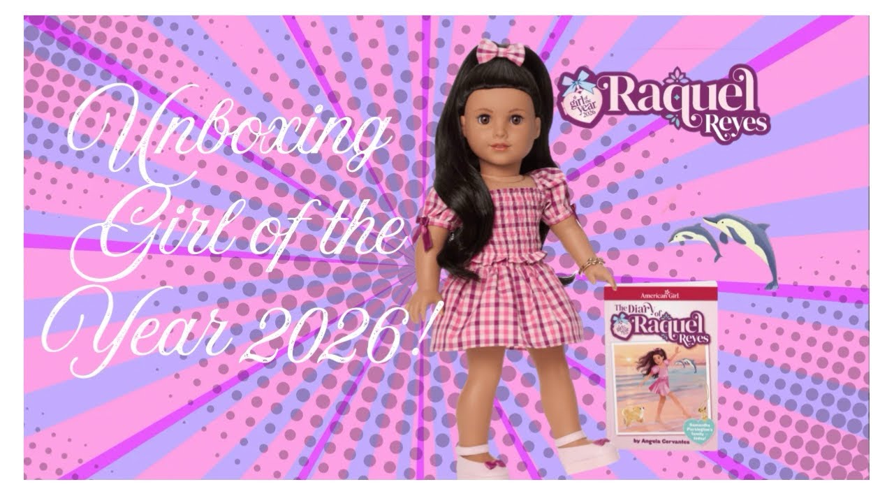 Unboxing American Girl of the year 2026 Raquel Reyes 