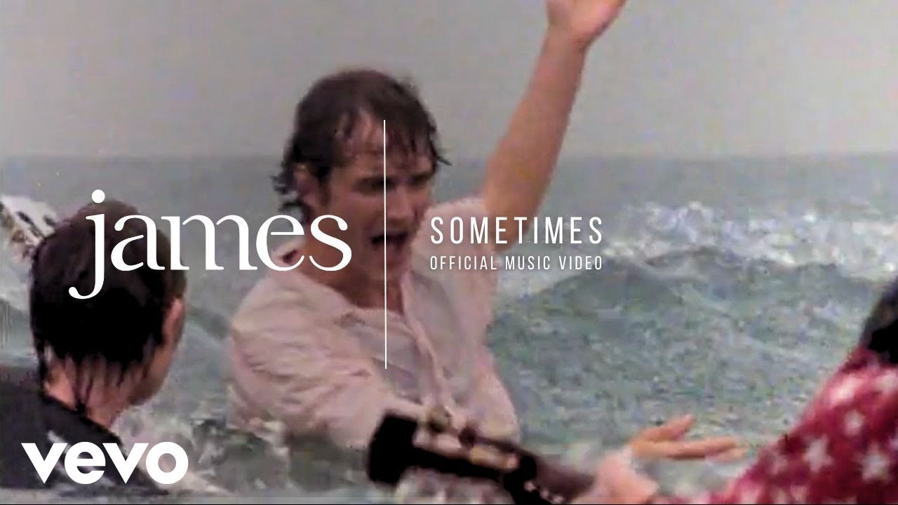 James - JAMES - Sometimes (Official Music Video) [4K]