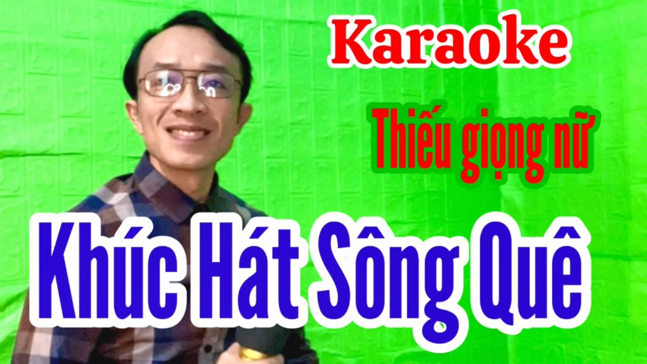 Kh&uacute;c H&aacute;t S&ocirc;ng Qu&ecirc; | karaoke Thiếu giọng Nữ | Song ca với Quang Sang