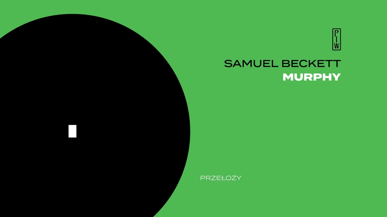Samuel Beckett &bdquo;Murphy&rdquo; (tłum. Maciej Świerkocki) | Czyta Bartłomiej Magdziarz
