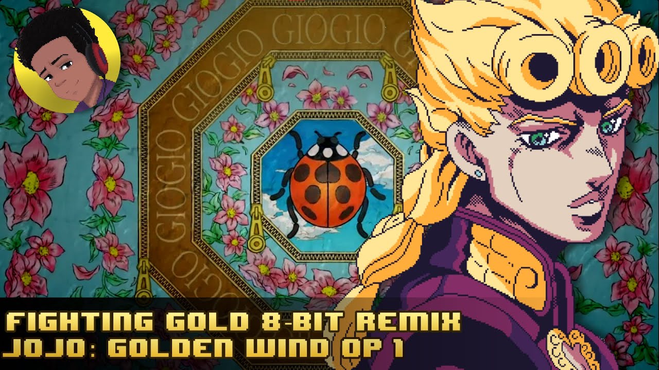 Jojo: Golden Wind OP 1 - Fighting Gold (8-bit remix)