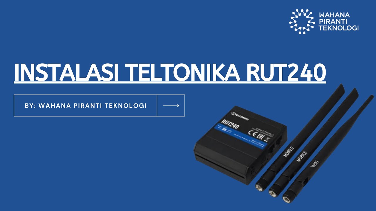 Instalasi Teltonika RUT240 - Wahana Piranti Teknologi
