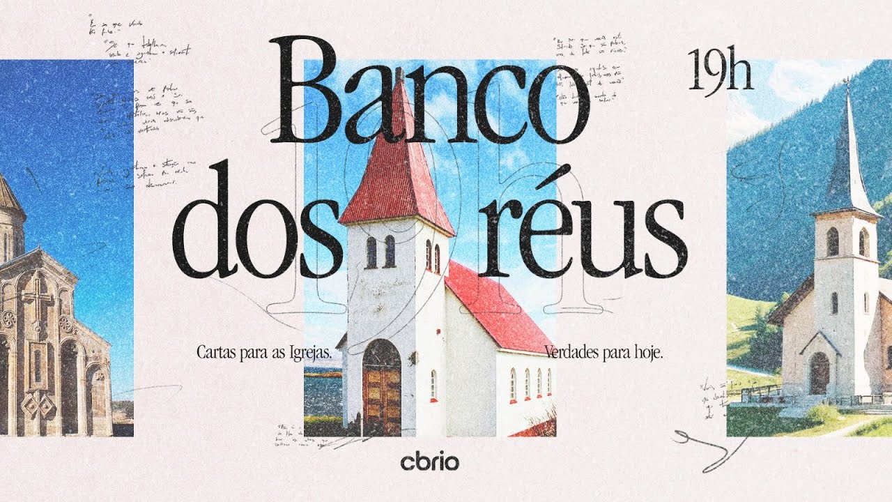 BANCO DOS RÉUS. Carta para as Igrejas - Verdades para Hoje  - Pr. Juninho - 19h - 08.02.2026