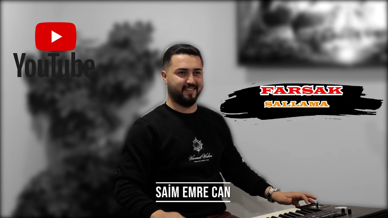 FARSAK SALLAMA SAİM EMRE CAN