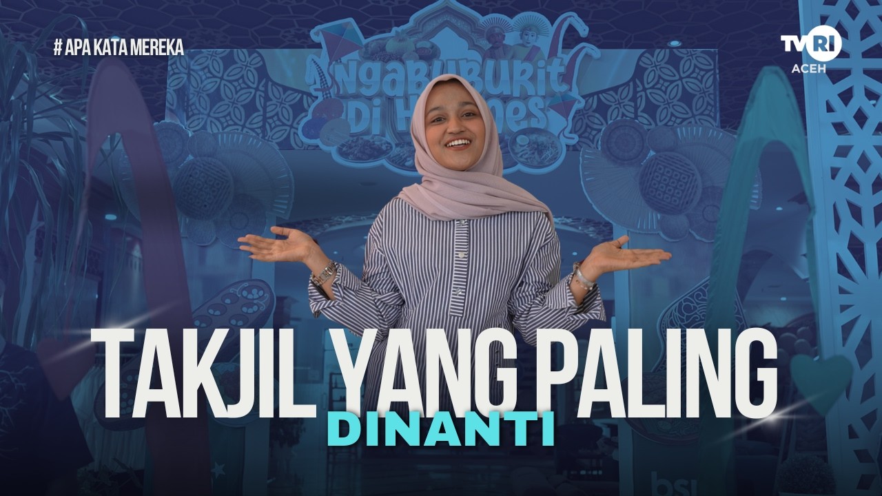 Takjil yang Paling Dinanti | Apa Kata Mereka