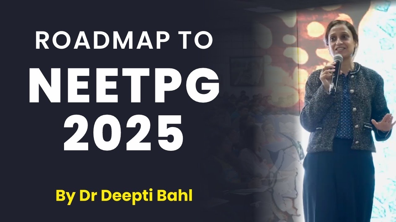 Roadmap to NEETPG 2025 By Dr Deepti Bahl