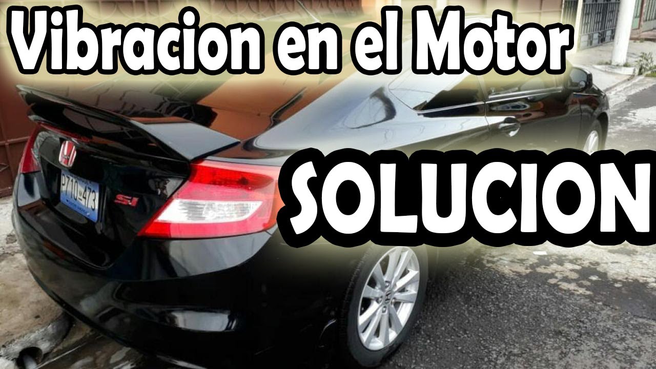 Soluci&oacute;n de vibraci&oacute;n en motor de Honda Civic 2012
