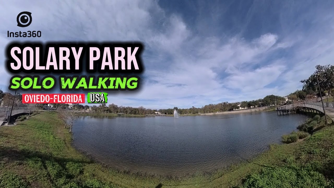 SOLO WALKING 360 IN SOLARY PARK OVIEDO FLORIDA.USA 🇺🇸🇺🇸