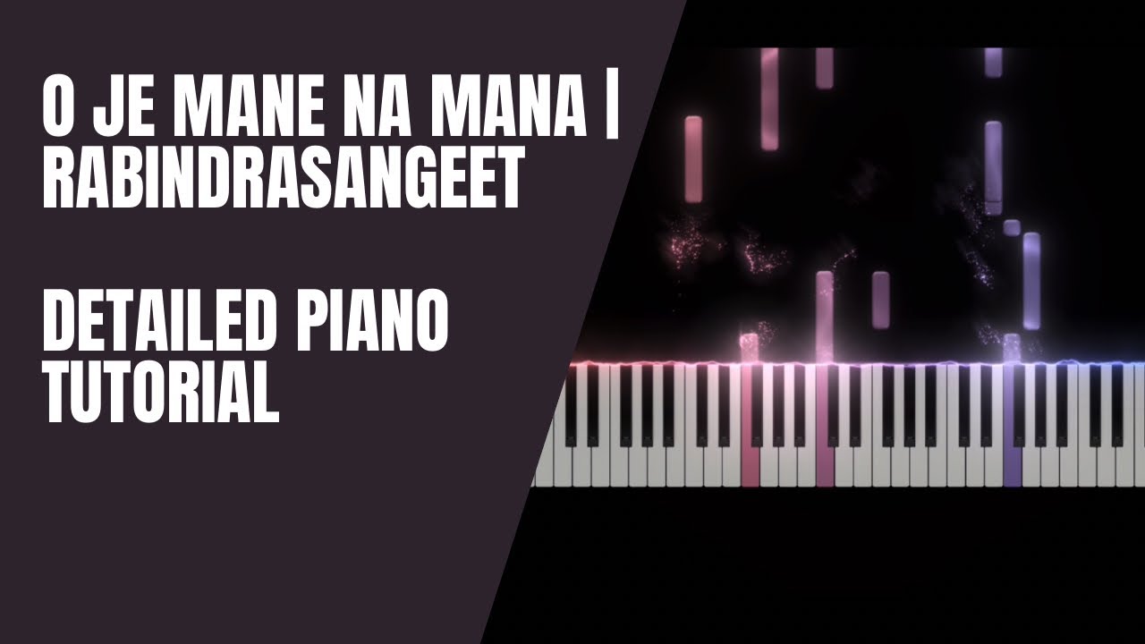 O Je Mane Na Mana | Piano Tutorial | Rabindrasangeet