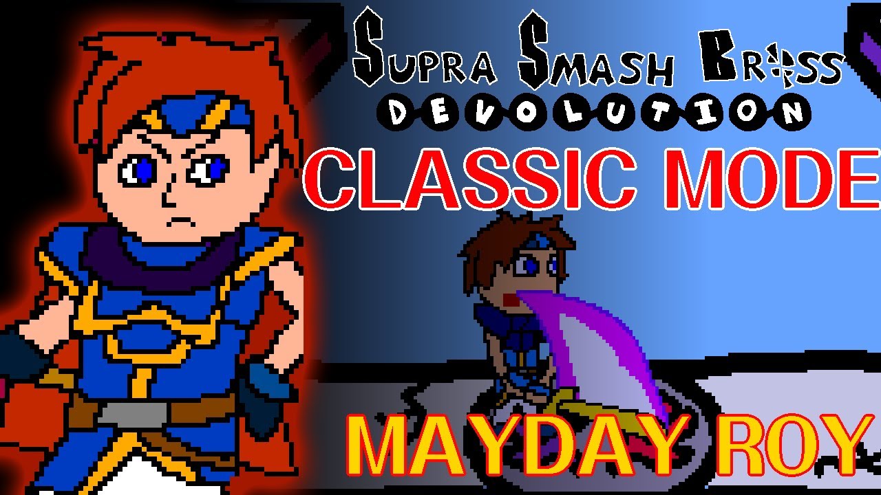 Supra Smash Bross DEVOLUTION - Mayday Roy (CLASSIC MODE)