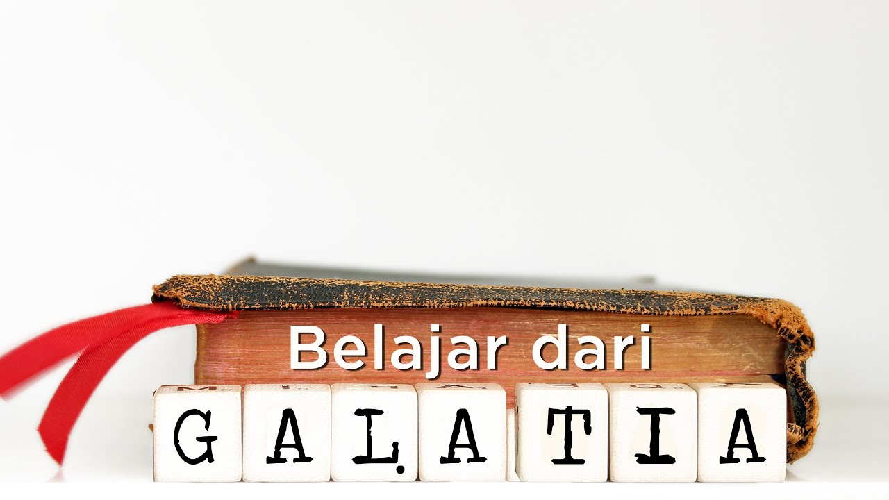 Belajar dari Galatia Ep. 12