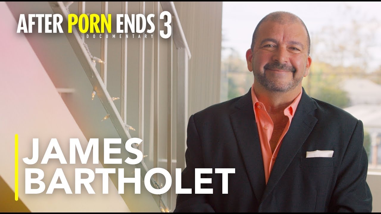 JAMES BARTHOLET | After Porn Ends 3 (2019) Documentary