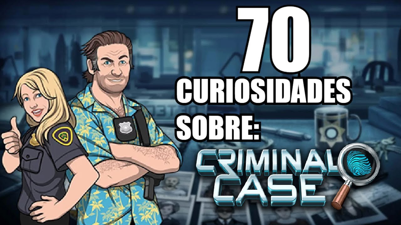 👮🏻‍♂️🚔 70 curiosidades sobre Criminal Case 🕵🏻‍♀️🚓