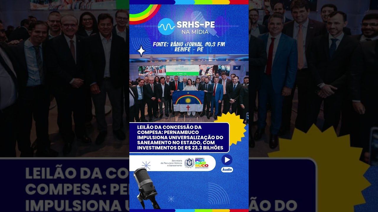 SRHS NA MÍDIA - Leilão da concessão parcial do saneamento em Pernambuco - Parte 3