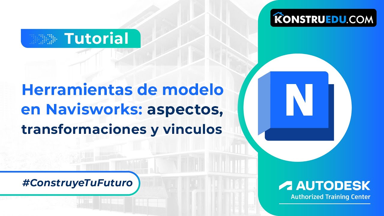 Herramientas de Modelo de Navisworks: Aspectos, Transformaciones y Vínculos