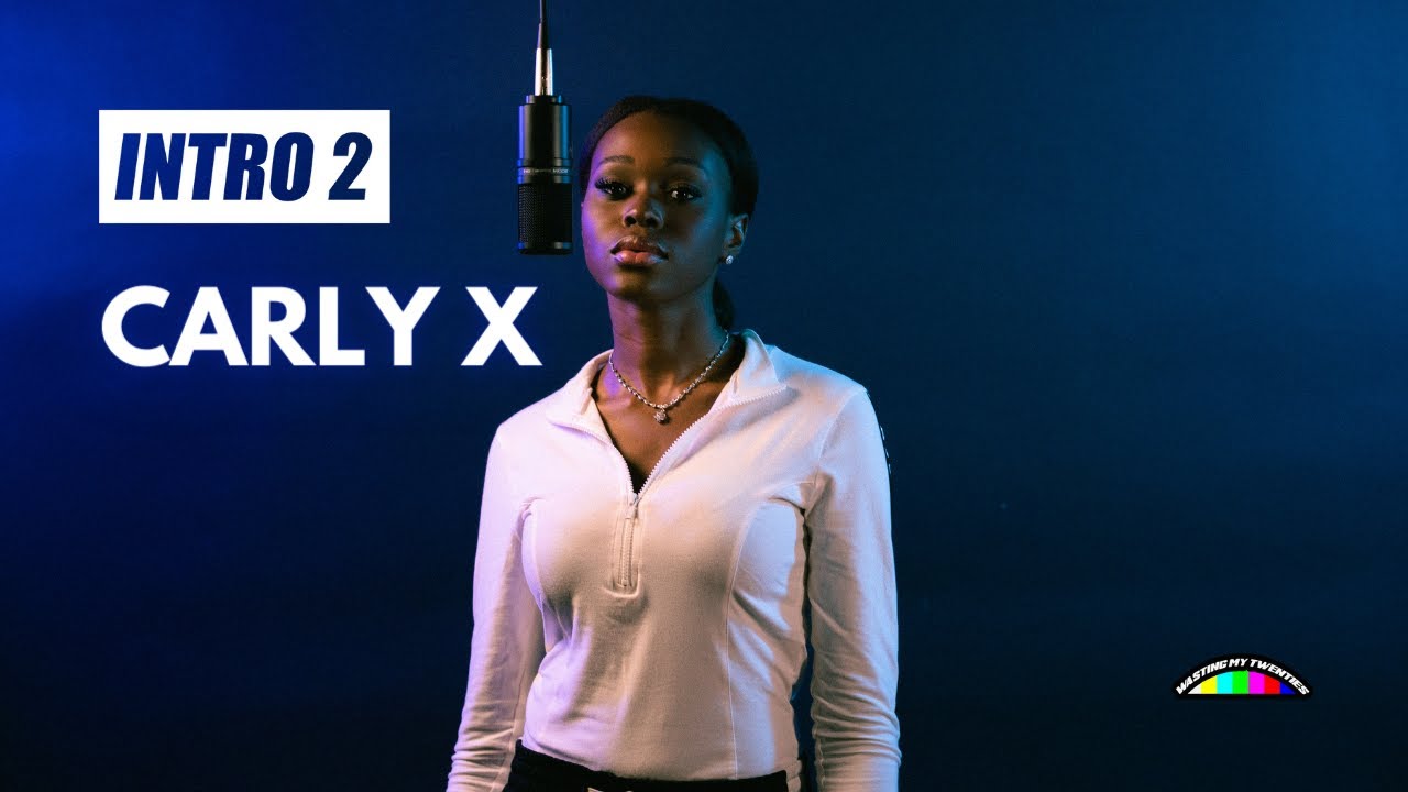 INTRO 2: Carly X