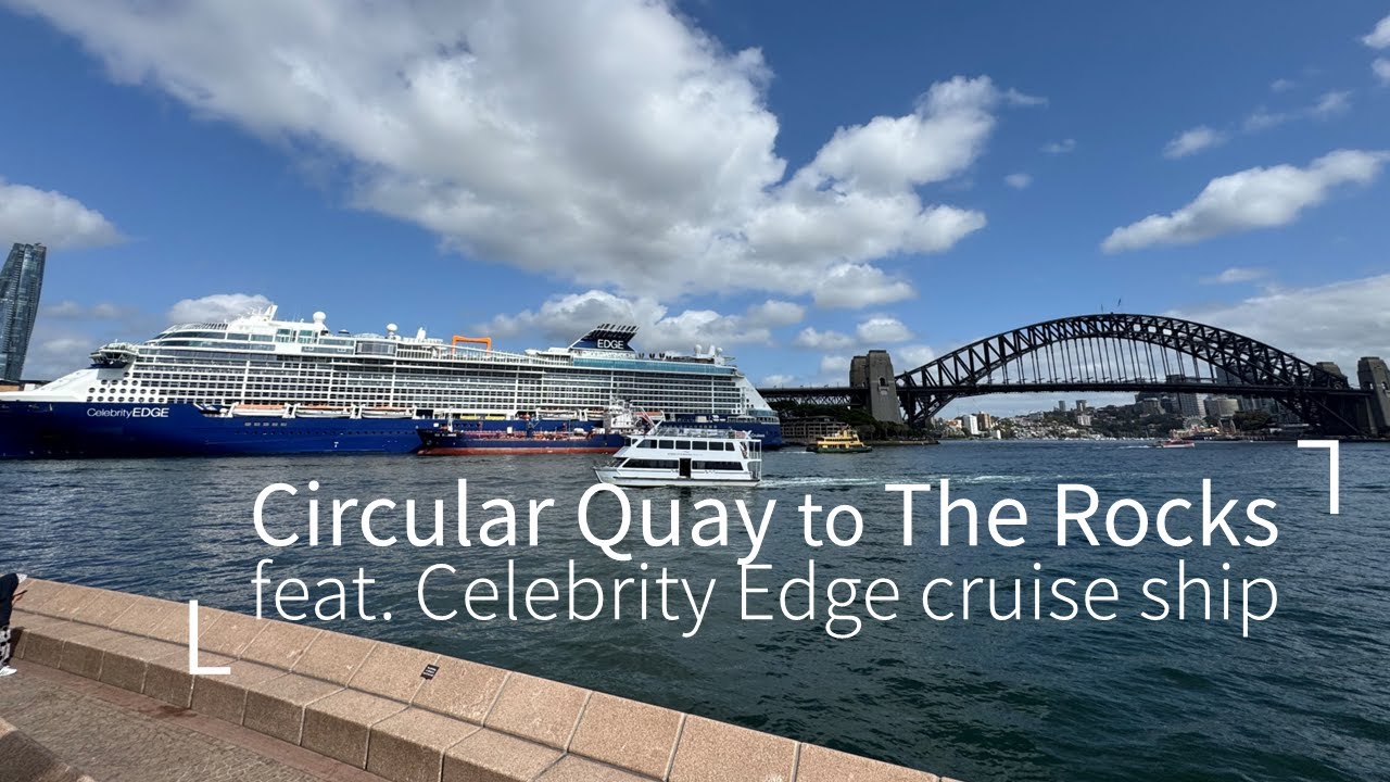 Explore Circular Quay to The Rocks Sydney Australia ft. Celebrity Edge cruise ship | 4K Walking Tour