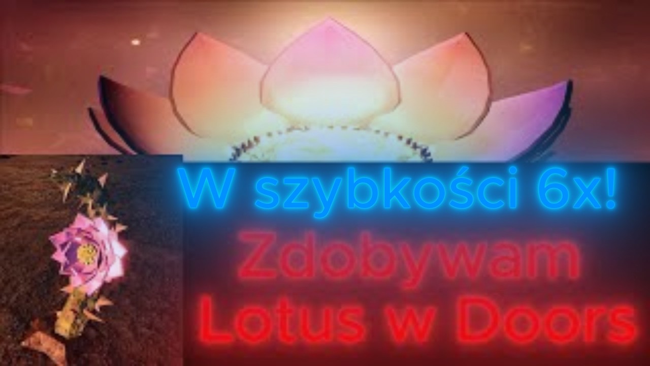 (6)(SPEED) Zdobywam kwiat Lotusa i go używam w Doors (the great outdoors update) w szybkości 6x!