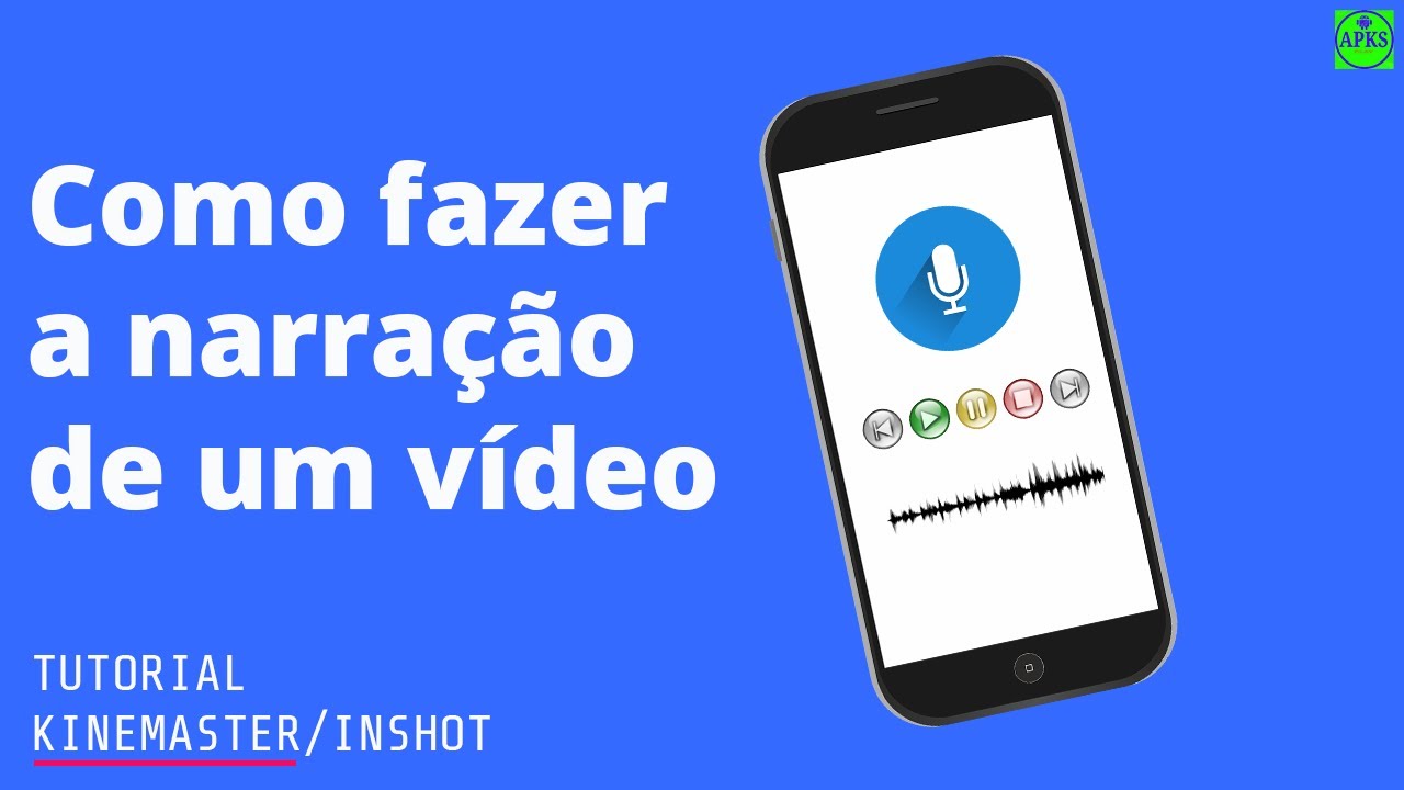 COMO NARRAR VÍDEOS PELO CELULAR | KINEMASTER - INSHOT