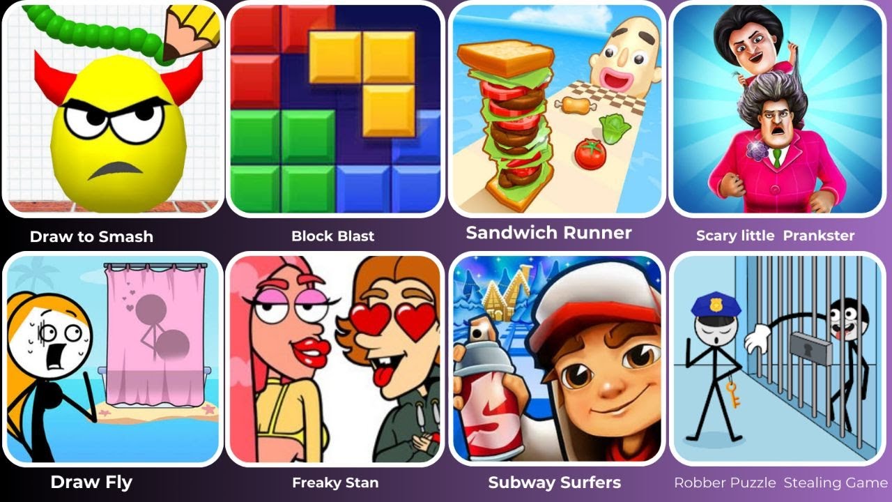 Draw to Smash,  Block Blast,  Sandwich Runner,  Scary little Prankster.....