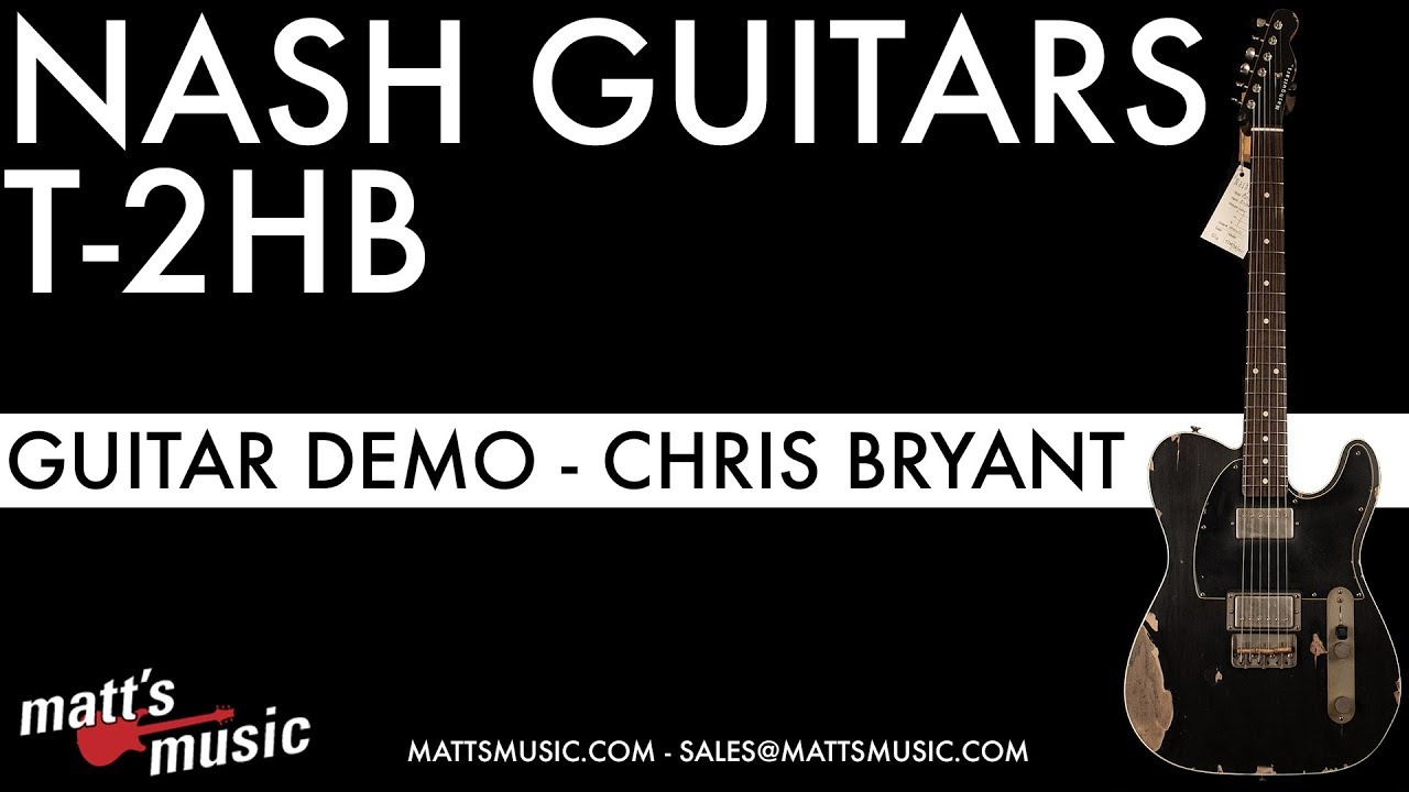 Matt's Music Center - Nash Guitars T-2HB - Chris Bryant