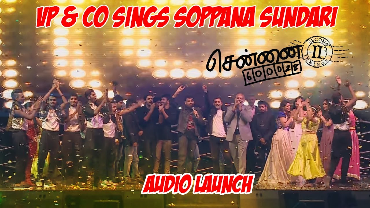 VP & Co sings Soppana Sundari - Chennai 600028 2nd Innings Audio launch