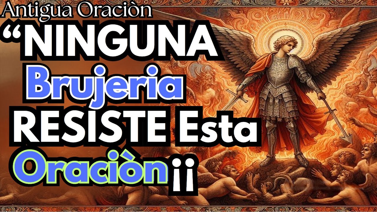 Lᴀ Oʀᴀᴄɪóɴ ᴅᴇ ʟᴀ 𝗩𝗜𝗖𝗧𝗢𝗥𝗜𝗔 ᴅᴇ Sᴀɴ Mɪɢᴜᴇʟ Aʀᴄáɴɢᴇʟ 𝘾𝙤𝙣𝙩𝙧𝙖 𝘽𝙧𝙪𝙟𝙚𝙧í𝙖𝙨🙏