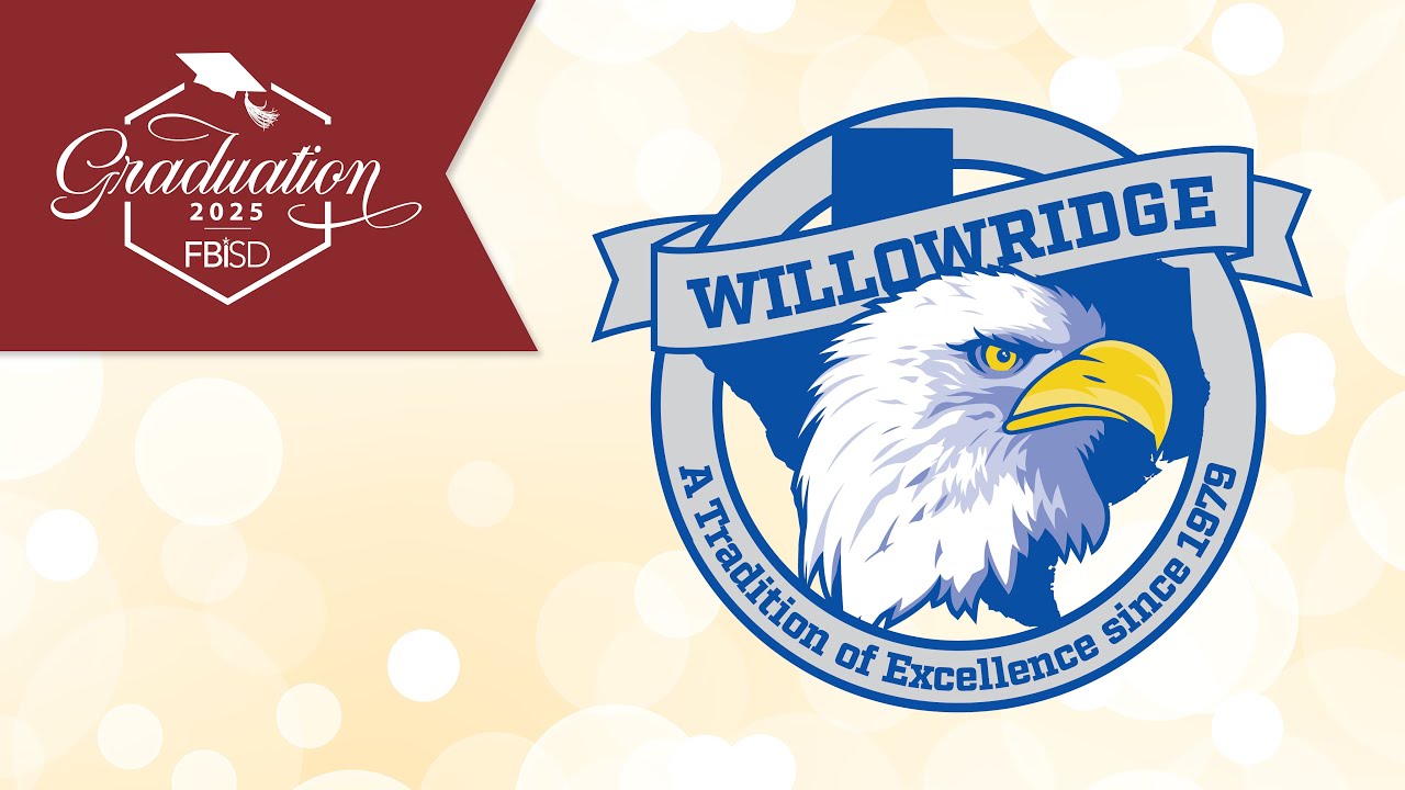 WILLOW RIDGE GRADUATION 2025 (FBISD) - 5/30