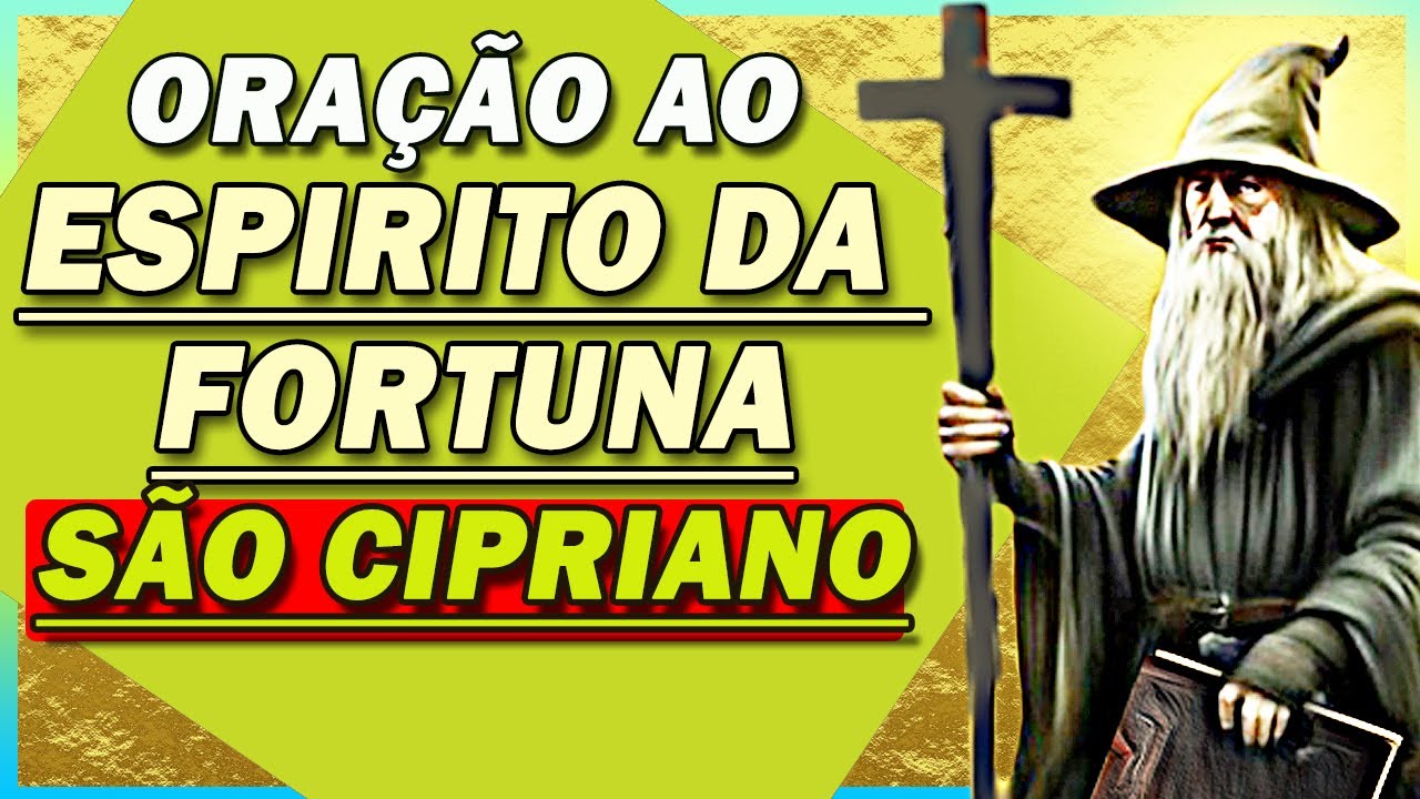 ORAÇÃO AO ESPIRITO DA FORTUNA DE SÃO CIPRIANO