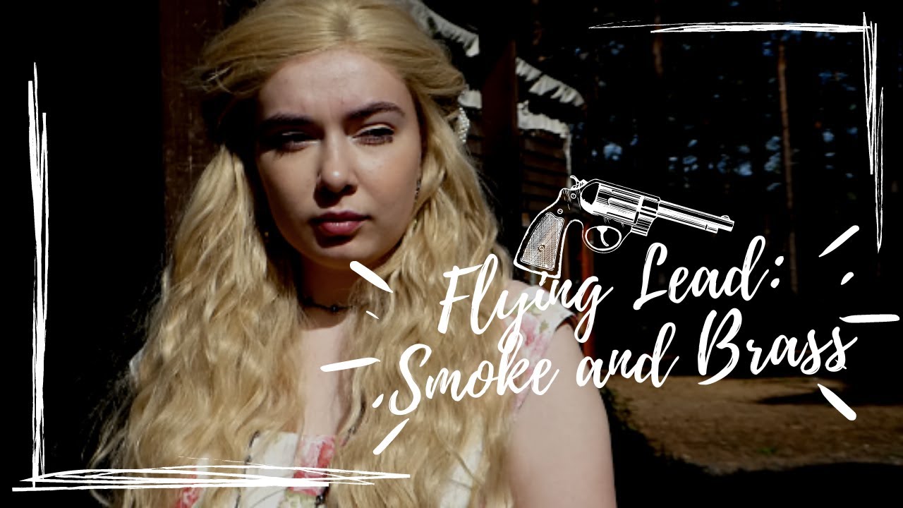flying lead: smoke and brass trailer // a wild west larp