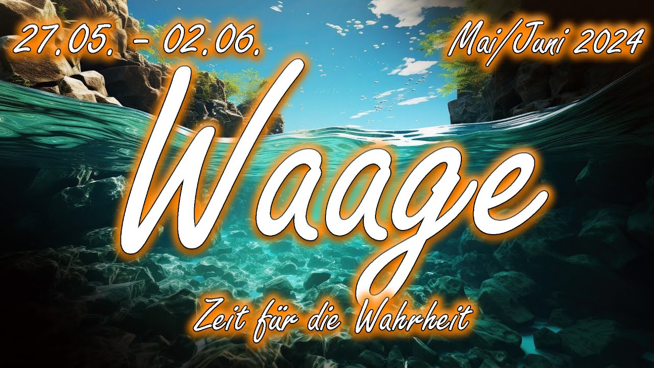 Waage/Libra 27.05. - 02.06. Mai/Juni 2024: Zeit für die Wahrheit ⚖