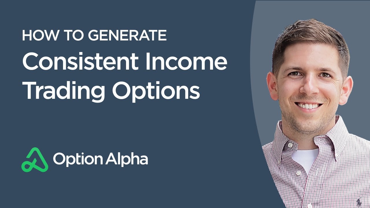 How to Generate Consistent Income Trading Options - Income Trading