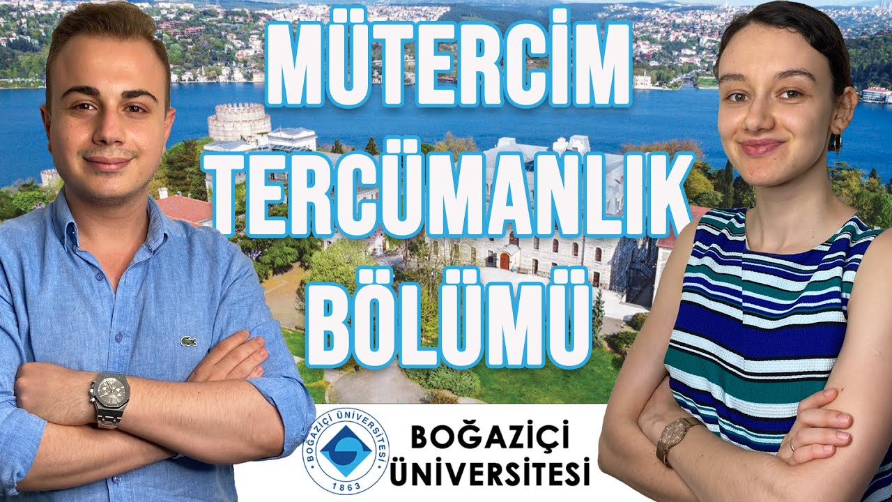 MÜTERCİM TERCÜMANLIK BÖLÜMÜ OKUMAK | BOĞAZİÇİ ÜNİVERSİTESİ