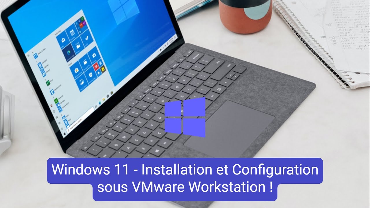 Windows 11 - Installation et Configuration sous VMware Workstation !
