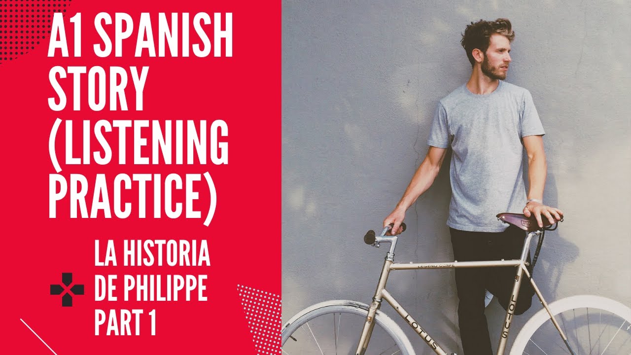 Learn Spanish online Course A1 (Listening Practice) La Historia de Philippe (Slow Spanish) PART 1
