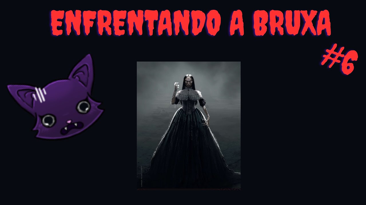 Enfrentando a bruxa - A.I.L.A- #6