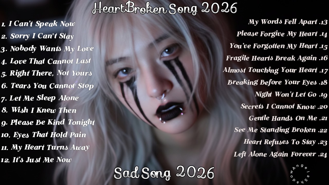 AngelaShadow – Heartbroken Love Songs 2026 💔 New English Sad & Relaxing Playlist