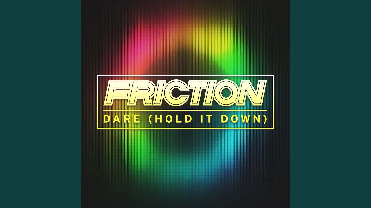Dare (Hold It Down)