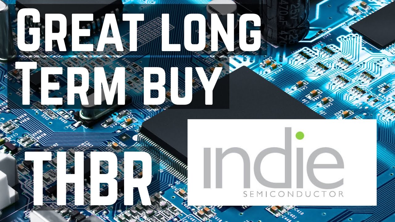 DONT MISS OUT Indie Semiconductor set to go public via SPAC (THBR) -  is it still a buy!?!?
