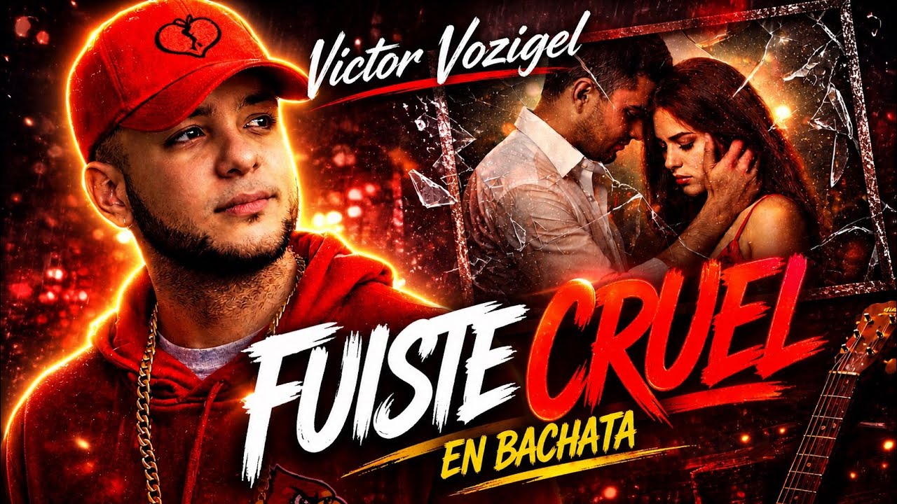 Fuiste Cruel &ndash; Victor Vozigel (Bachata Rom&aacute;ntica 2026)