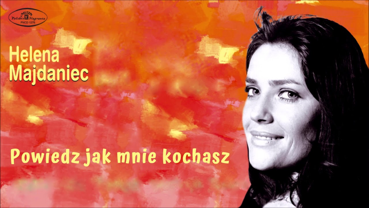 Helena Majdaniec - Powiedz, jak mnie kochasz [Official Audio]