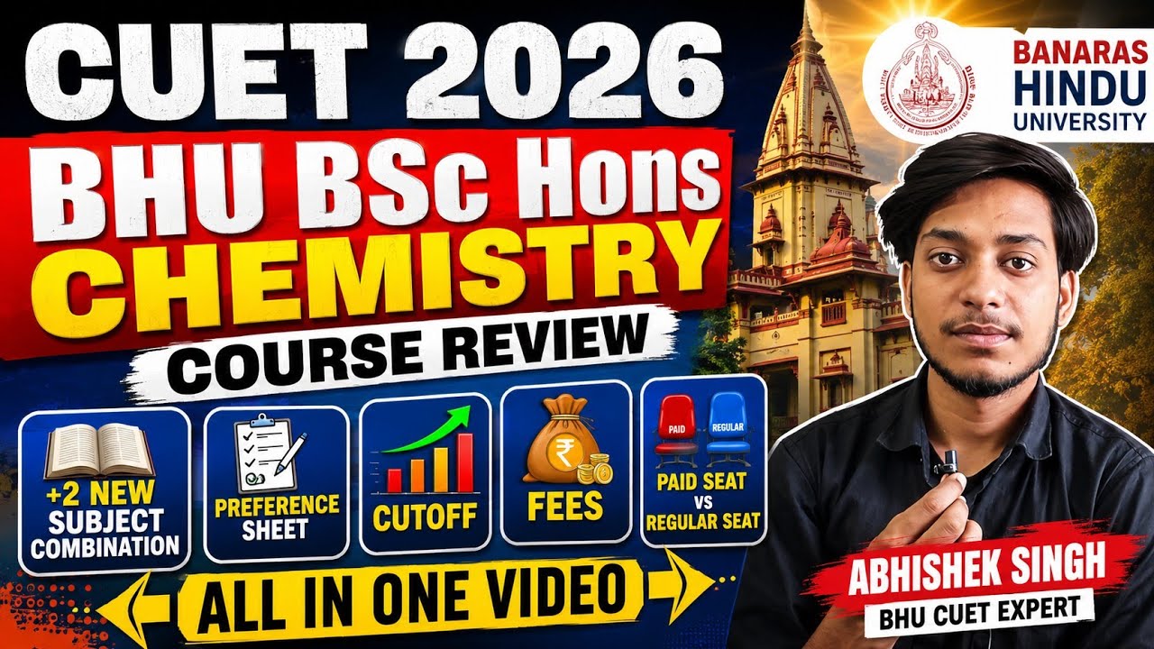 BHU 2026 BSc Hons Chemistry 2026 | Cutoff, Fees, New Subject Combination preference sheet #bhu#bsc