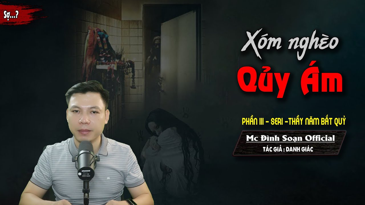Truyện ma : Xóm Nghèo Qủy Ám - Chuyện Ma Về Thầy Pháp Mới Rất Hay I MC Đình Soạn diễn đọc SỢ...