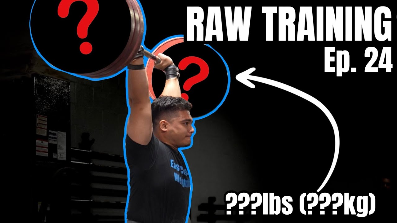 Over 1 YEAR Since I’ve Attempted ???kg | Ep. 24 RAW Training