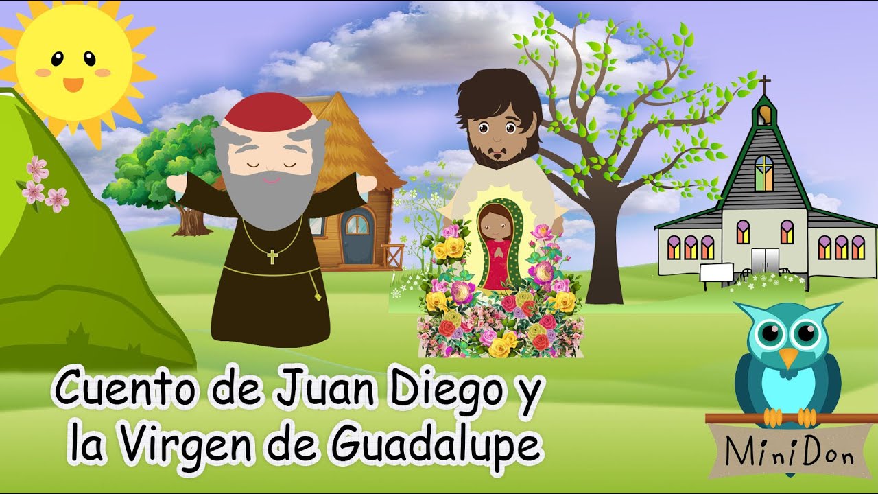 Cuento de Juan Diego y la Virgen de Guadalupe! Historia para niños.