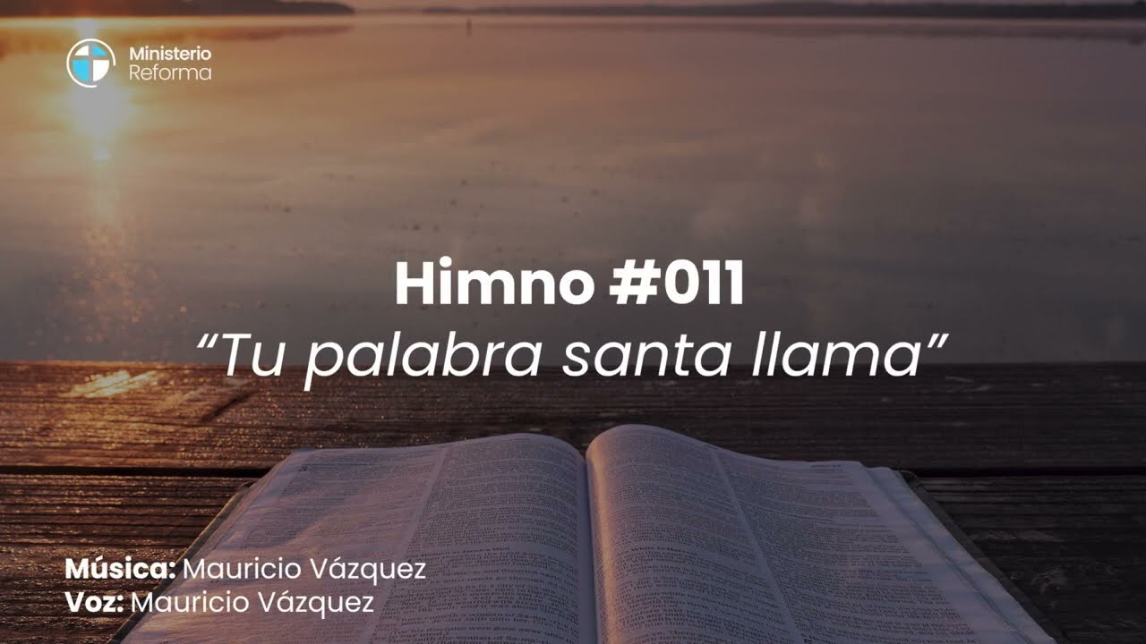 HIMNO #11 - TU PALABRA SANTA LLAMA